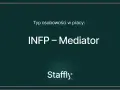 Typ osobowości w pracy: INFP – Mediator. Idealne zawody dla INFP to te, które pozwalają na kreatywność i pomaganie innym.