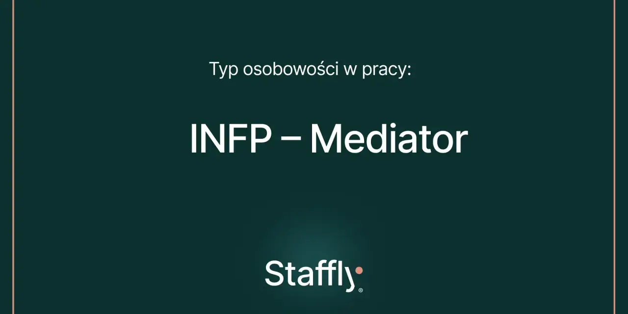 Typ osobowości w pracy: INFP – Mediator. Idealne zawody dla INFP to te, które pozwalają na kreatywność i pomaganie innym.