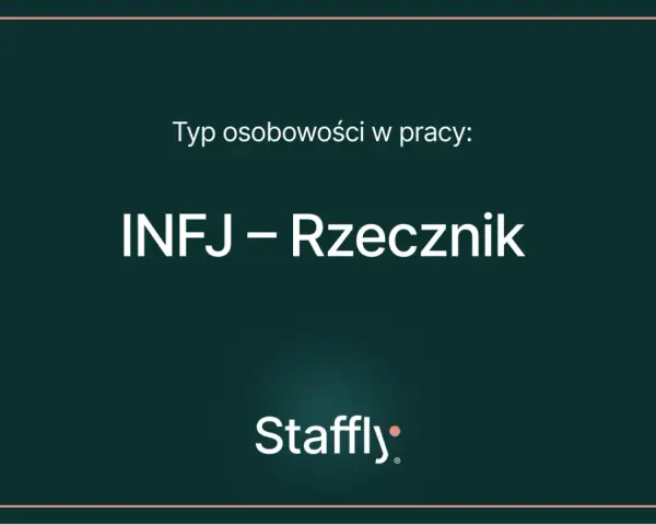 Typ osobowości w pracy: INFJ – Rzecznik. Idealne zawody dla INFJ to te, które pozwalają na rozwój i pomaganie innym.