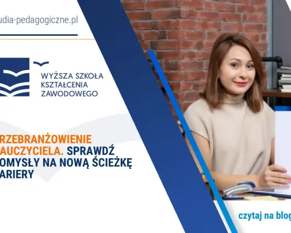Jestem nauczycielem, chcę zmienić zawód. Sprawdź pomysły na nową ścieżkę kariery dla nauczycieli.