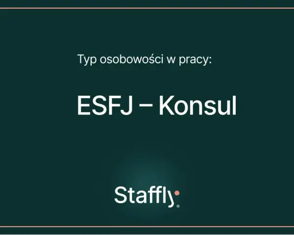 Typ osobowości w pracy: ESFJ – Konsul. Dowiedz się, co to znaczy być ESFJ i jak odnaleźć się w roli Konsula.