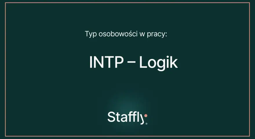 Typ osobowości w pracy: INTP – Logik. Poznaj cechy i mocne strony tego analitycznego umysłu.