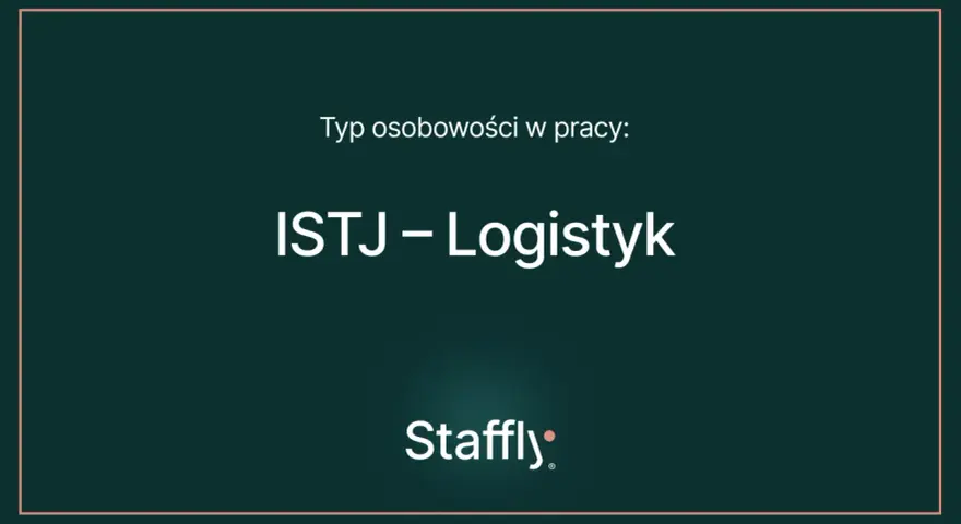 Typ osobowości w pracy: ISTJ – Logistyk. Ten typ osobowości ceni porządek i efektywność.
