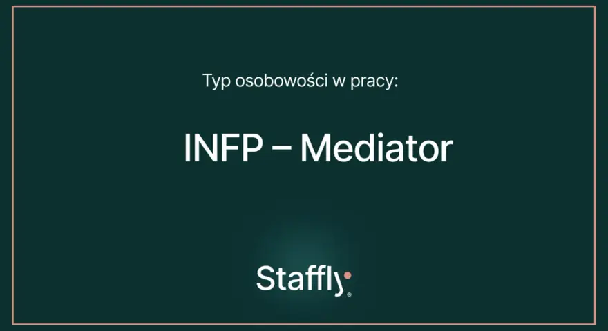 Typ osobowości w pracy: INFP – Mediator. Idealne zawody dla INFP to te, które pozwalają na kreatywność i pomaganie innym.