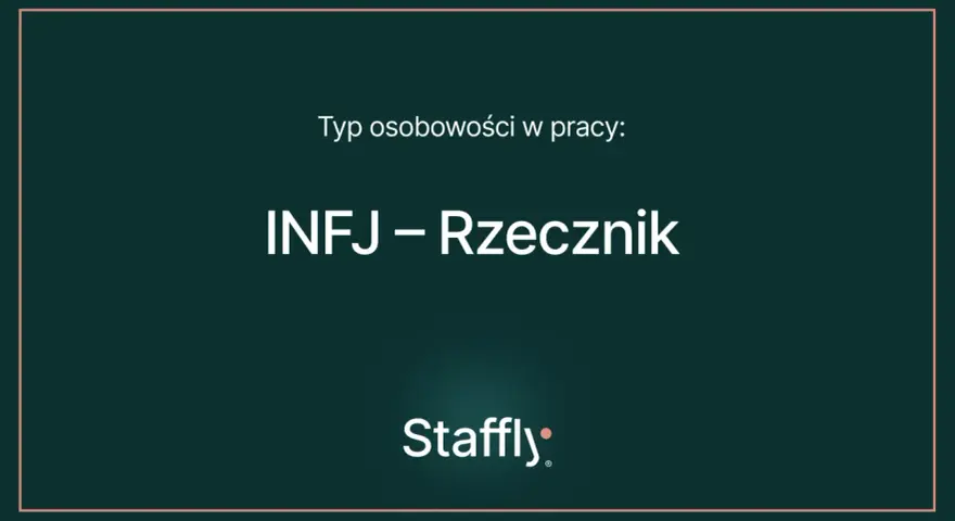 Typ osobowości w pracy: INFJ – Rzecznik. Idealne zawody dla INFJ to te, które pozwalają na rozwój i pomaganie innym.