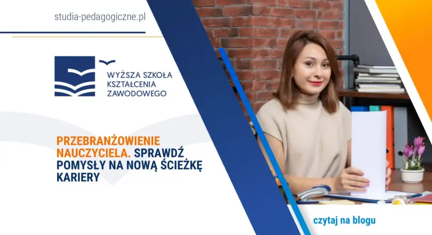 Jestem nauczycielem, chcę zmienić zawód. Sprawdź pomysły na nową ścieżkę kariery dla nauczycieli.