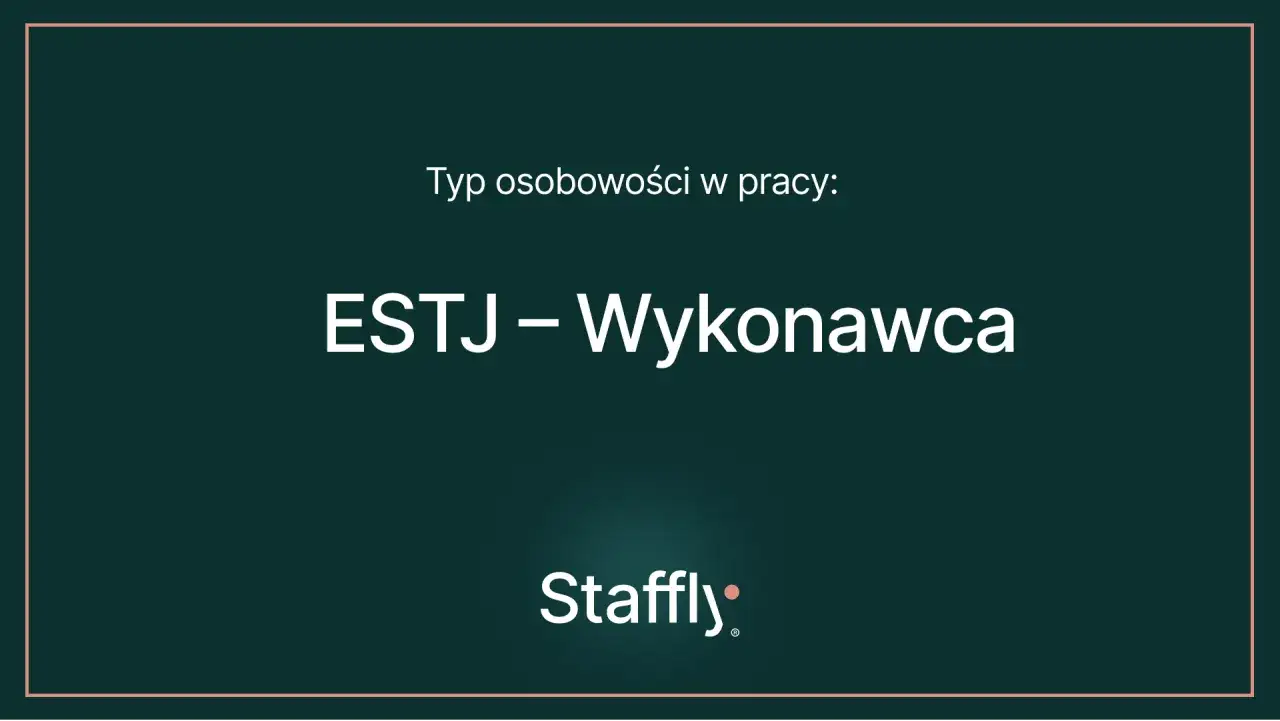 Typ osobowości w pracy: ESTJ &ndash; Wykonawca. Ten typ osobowości jest znany z organizacji i efektywności.