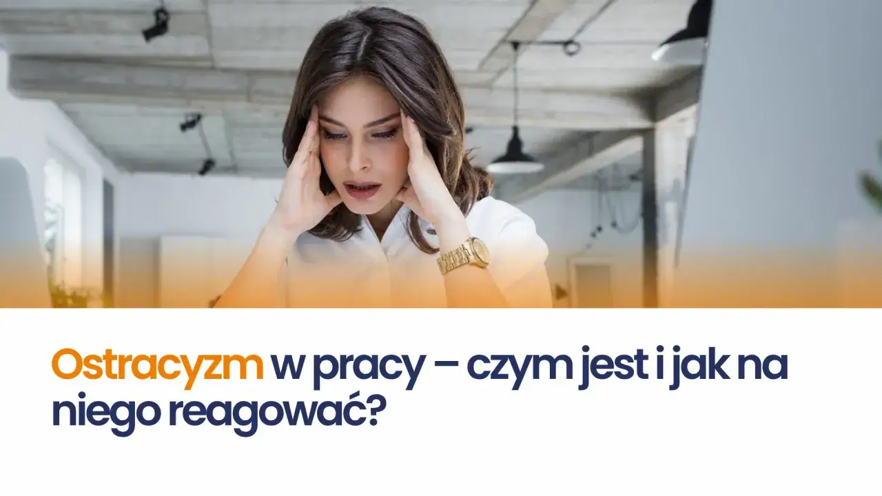Kobieta z dłońmi na skroniach, przeżywająca ostracyzm w pracy. Tekst: 